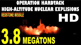 Operation Hardtack High Altitude Redstone Missile Nuclear  Detonations 1958