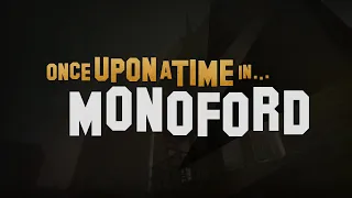 MONOLITH | Once Upon A Time In Monoford Teaser