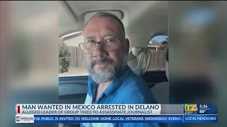 Man wanted in Mexico arrested in Delano