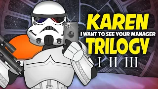 If KAREN was a Stormtrooper TRILOGY!