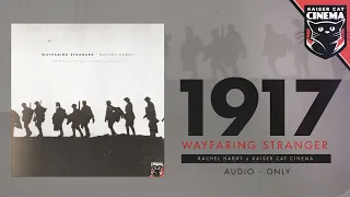 1917 Song - Wayfaring Stranger - Rachel Hardy x Kaiser Cat Cinema [Audio]