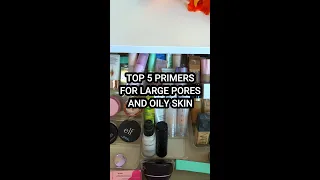 Top 5 Primers for Large pores and Oily Skin! #shorts