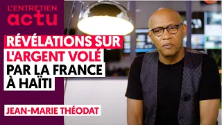 RÉVÉLATIONS SUR L'ARGENT VOLÉ PAR LA FRANCE À HAÏTI