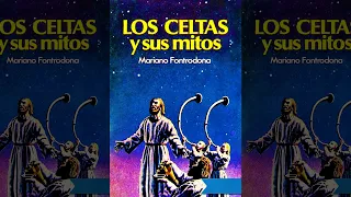 Los Celtas Y Sus Mitos : Historia De Los Pueblos Célticos (Mitología, Religión, Arte) Audiolibro