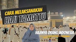 CARA MELAKSANAKAN "HAJI TAMATTU" Hajinya Orang Indonesia