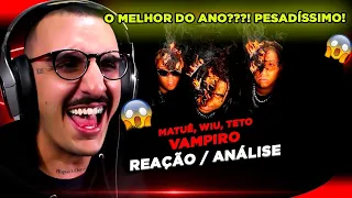 ABSURDOOO!!!! MATUÊ, TETO E WIU - VAMPIRO [REAÇÃO/ ANÁLISE]