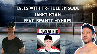 Tales With TR - Full Episode - Terry Ryan chats with Brantt Myhres - former NHL Forward