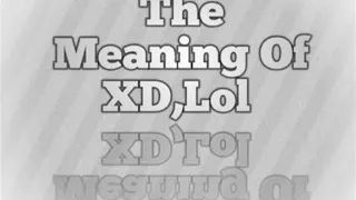 LOL ,Lmao ,Wyd ,Jk,xD Meaning