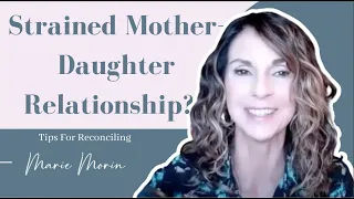 Estranged Adult-Children: Mothers And Daughters (Five Tips When Hoping To Reconcile)