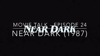 Near Dark (1987) | Movie Talk - Episode 24