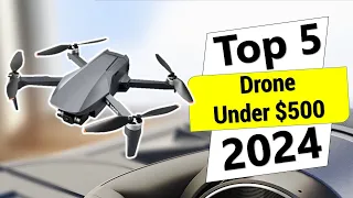 ✅Best Drone under $500 in 2024 🏆 Top 5 Best Drone under $500 Reviews