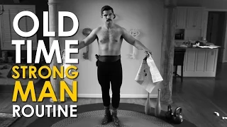 Old Time Strongman Morning Routine | The Art of Manliness