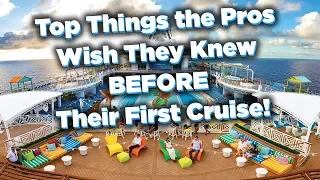 Top things cruisers wish they knew BEFORE their first cruise!