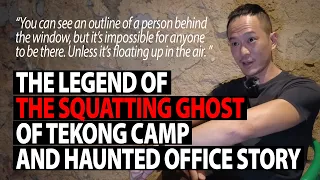 The Legend of the Squatting Ghost of Tekong Camp and Haunted Office Story