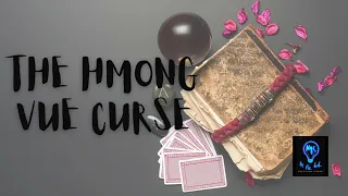 True Scary Story - The Hmong Vue Curse