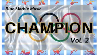 CHAMPION Vol. 2 ~ A Music Mix Celebration Of The 2021 Olympics In Tokyo ~ Blue Marble Music
