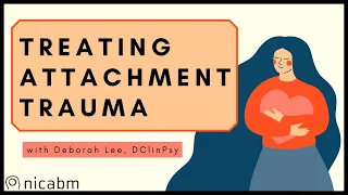 Treating Attachment Trauma with Compassionate Imagery