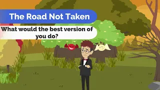 The Road Not Taken | What would the best version of you do?