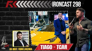 TIAGO TCAR - CO-HOST: FABIO LOUZADA - MENTE MILIONÁRIA - IRONCAST #298