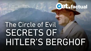 Hitler's Circle of Evil: Unveiling the Secrets of the Berghof | Full History Documentary