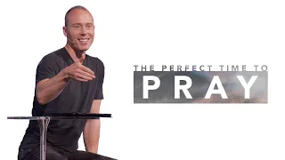 The Perfect Time To Pray | Preston Morrison | Gateway Church