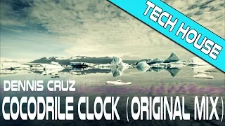 --||Tech House||-- Dennis Cruz - Cocodrile Clock (Original Mix)