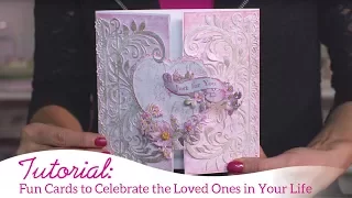 Fun Card Techniques to Celebrate the loved Ones in Your Life -Heartfelt Love Collection