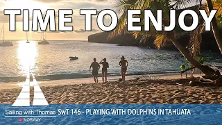 TIME TO ENJOY! - SwT 146 - PLAYING WITH DOLPHINS IN TAHUATA (French Polynesia)