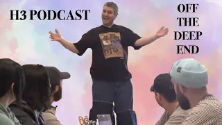 H3 Podcast Going Off The Deep End