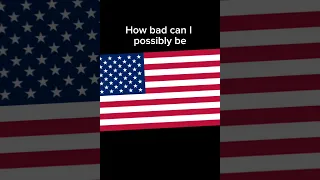 How bad can I be: USA #countries #usa