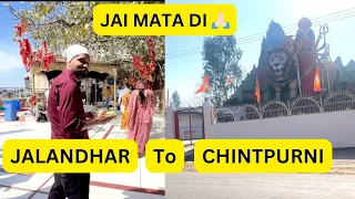 Chintpurni Mata Mandir | Jalandhar to Mata Chintpurni Vlog | @JeetBajwa #punjab #himachal #youtube