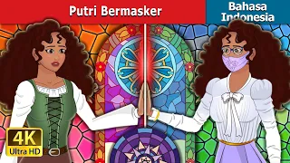 Putri Bermasker | The Masked Princess in Indonesian | Dongeng Bahasa Indonesia