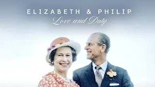 Queen Elizabeth II & Prince Philip: Love and Duty |  British Royal Documentary