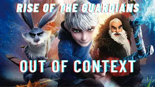 Rise of the Guardians (Out of Context)