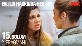 Evlilik Hakkında Her Şey 15. Bölüm 2. Fragmanı