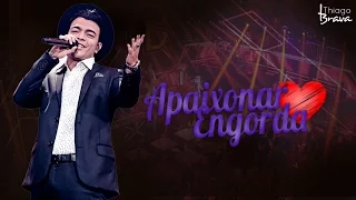 THIAGO BRAVA - APAIXONAR ENGORDA (DVD TUDO NOVO DE NOVO)