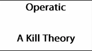 Operatic - A Kill Theory