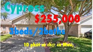Cypress- nhà chỉ có $255k rất thích hợp mua đầu tư hay ở cho gia đình nhỏ ít người
