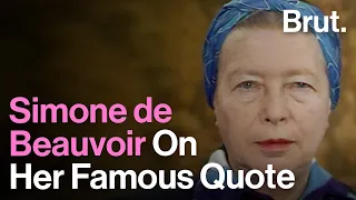Simone de Beauvoir Explains "One is Not Born, but Rather Becomes, a Woman.”