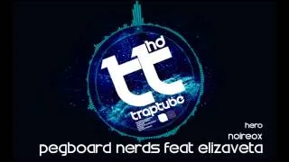 Pegboard Nerds feat Elizaveta - Hero (Noireox Remix) [FREE DL]