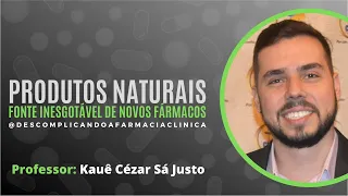 PRODUTOS NATURAIS: FONTE INESGOTÁVEL DE NOVOS FÁRMACOS