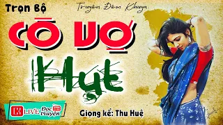 Nghe thôi cũng khóc sướt mướt " CÔ VỢ HỤT " Full - Tiểu thuyết hiện thực việt nam 2024 #mcthuhue