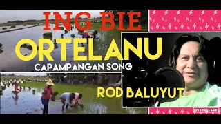 ING BIE ORTELANU.....KAPAMPANGAN SONG/ROD BALUYUT