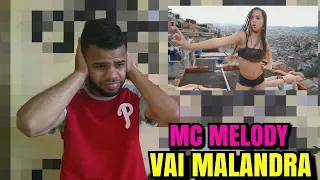 MC MELODY - VAI MALANDRA-(REACT)