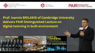 PAIR Distinguished Lecture by Professor Ioannis BRILAKIS on 8 Mar 2024