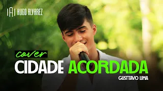 Cidade Acordada - Gusttavo Lima (Cover Hugo Alvarez)