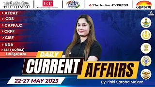 22-27 May 2023 | Daily Current Affair 2023 | All Defence Exam Current Affairs 2023