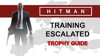 Hitman - Training Escalated Trophy Guide (Beat Level 5 of an Escalation Contract in the Final Test)