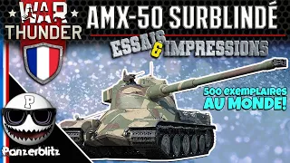 AMX-50 SURBLINDÉ - SEULEMENT 500 EXEMPLAIRES AU MONDE! WAR THUNDER.