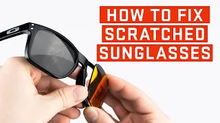 How NOT To Fix Scratched Sunglasses | 4 Myths Busted